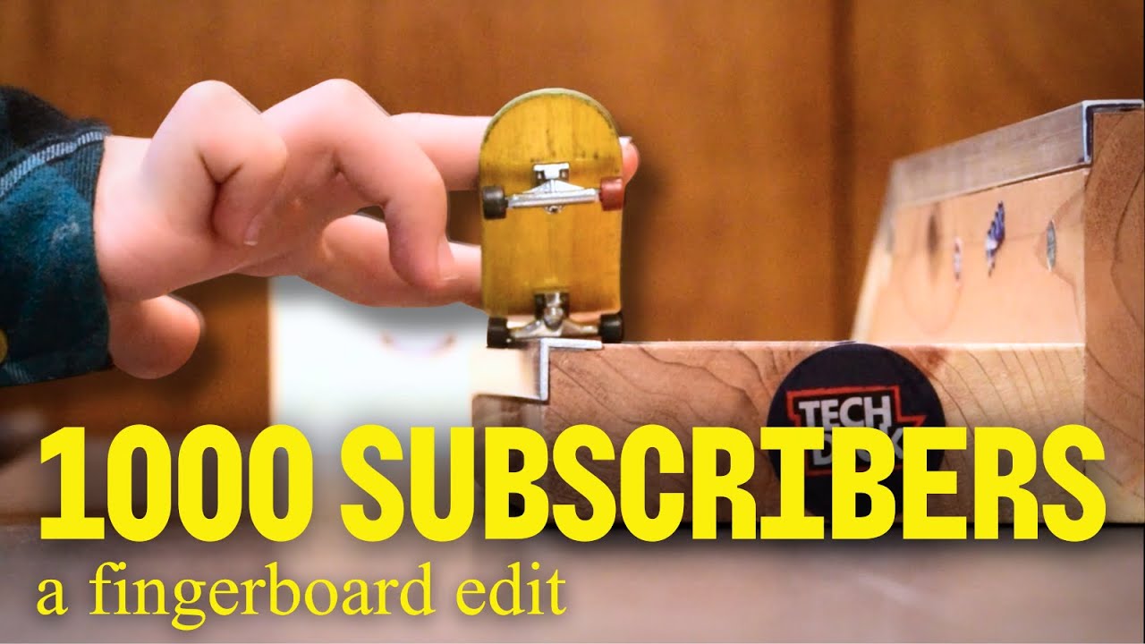 1000 Subscribers! | A Fingerboard Edit