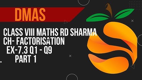 Class 8th Maths Rd Sharma Ch- Factorisation Ex-7.3 Q1-Q9 part 1