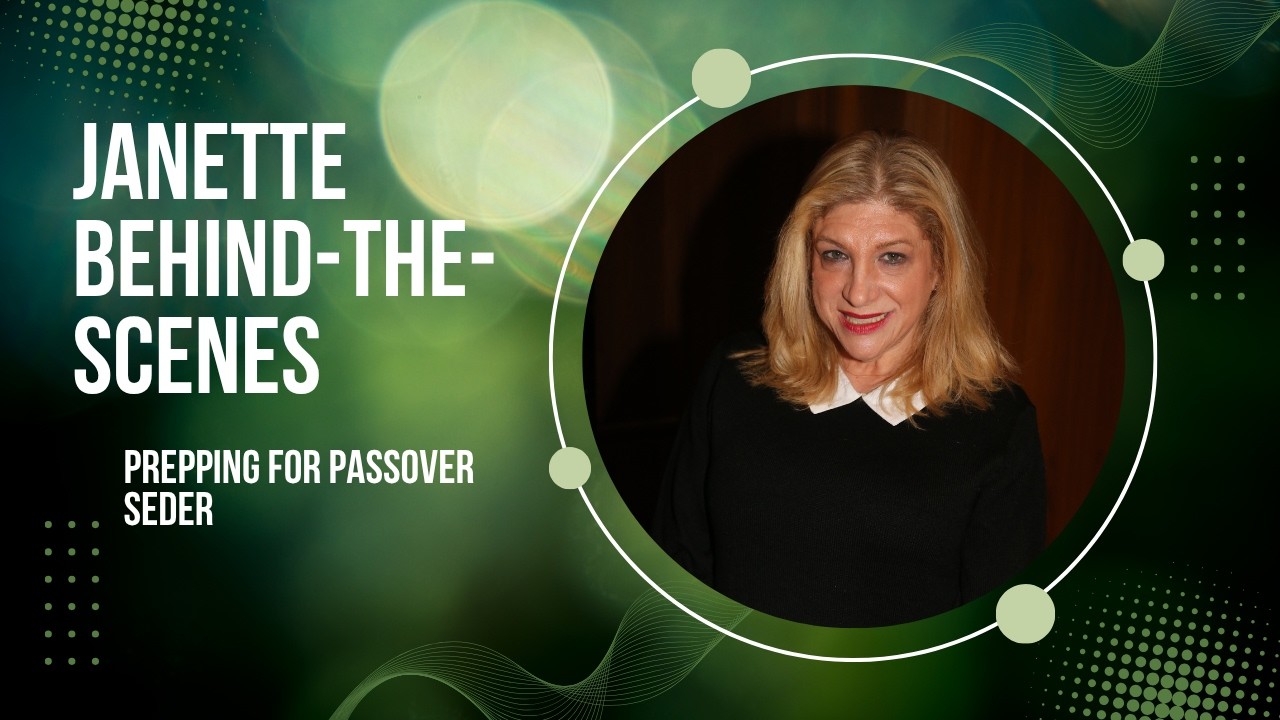 Janette Behind-the-Scenes: Getting Ready for Passover & Hosting Seder (Real Life, Real Prep!)