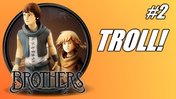 Brothers: A Tale of Two Sons part 2-TROLL! w/Facecam (PC Live gameplay-commentary)