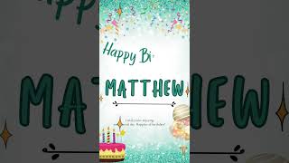 Happy Birthday MATTHEW -Birthday Wishes for Family&Friends!  #happybirthdaysong #happybirthdaytoyou
