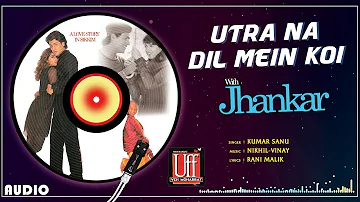 Utra Na Dil Mein - JHANKAR BEATS | Twinkle Khanna | Kumar Sanu | Uff Yeh Mohabbat | 90's  Song