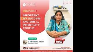 IVF Success Factors for Couples | Dr. Shefali Bansal Madhav | NewLife Fertility Centre
