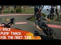I Race Pump Track .... Will I Survive