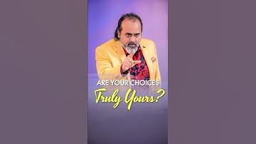 Are Your Choices Truly Yours? || Acharya Prashant