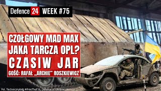 Czołgowy Mad Max | Jaka Tarcza OPL? | Czasiw Jar | Defence24Week #75