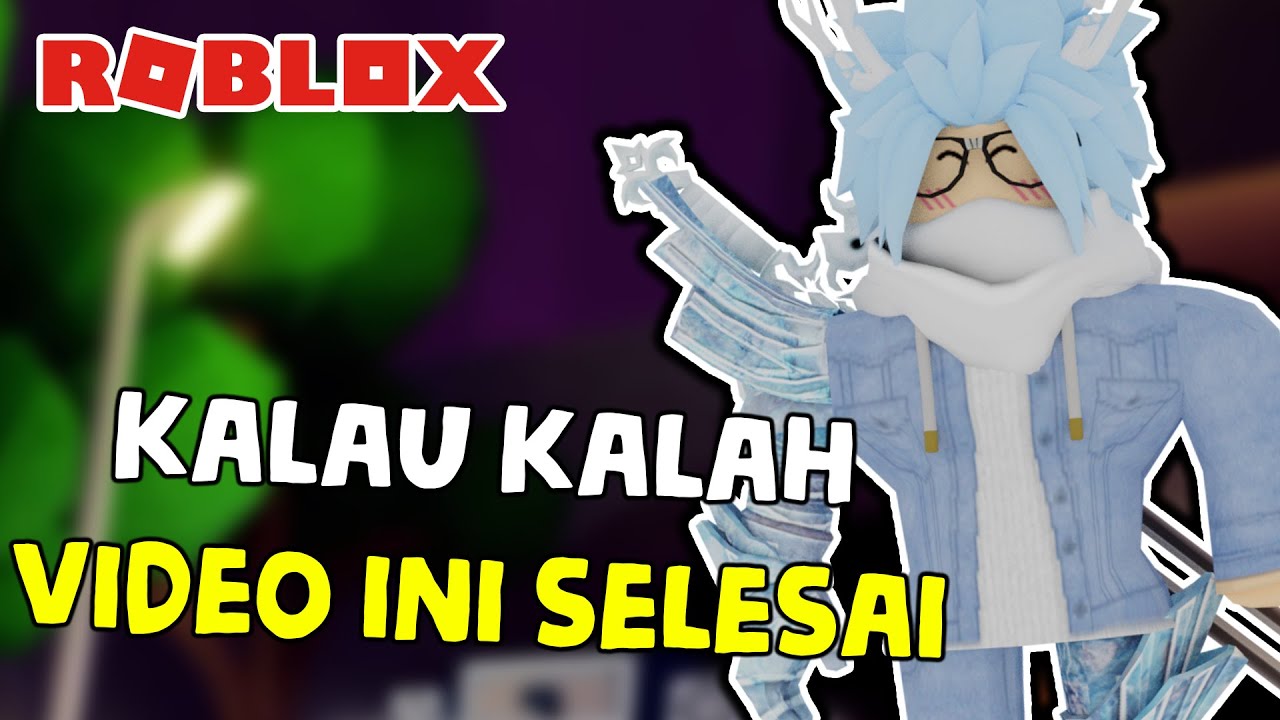 ROBLOX TAPI KALO KALAH VIDEONYA SELESAI - YouTube