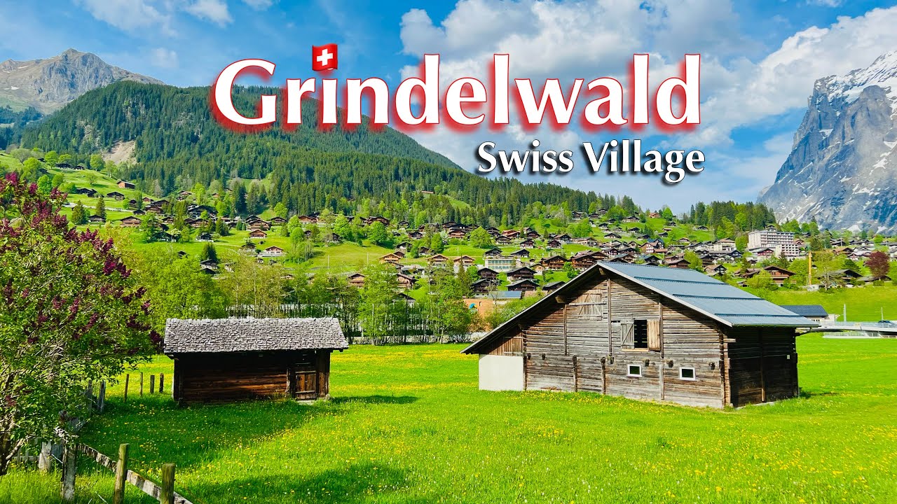 Grindelwald , Most Beautiful Village in Switzerland , Swiss Valley | grindelwald first [ 4K ]