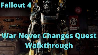 Fallout 4 War Never Changes Quest Walkthrough