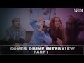 Capture de la vidéo Cover Drive Interview (@Wearecoverdrive): Media Spotlight Uk