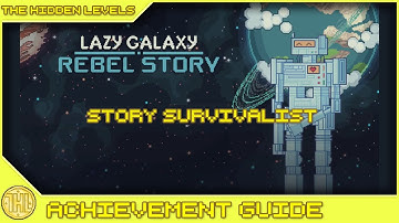 Lazy Galaxy: Rebel Story Survivalist Achievement Guide (Xbox One)