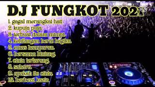 DUGEM FUNGKOT NONSTOP || EMAS HAMPARAN ||  DJ TERBARU 2020