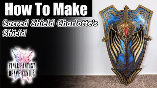 How to make Sacred Shield Charlotte's Shield out of EVA Foam from Final Fantasy Brave Exvius