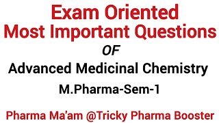 Advanced Medicinal Chemistry Most Important Questions MPharma -1sem