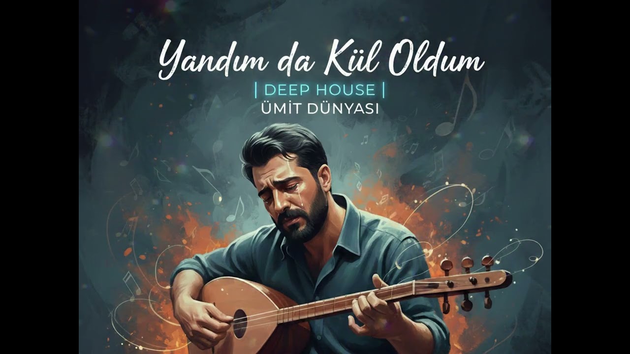 Yandımda Kül Oldum | Anatolian Folk Music - Deep House |