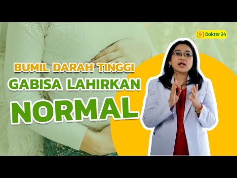 Dokter 24 - BUMIL Darah Tinggi Pengen Lahiran Normal? Cek Sini!