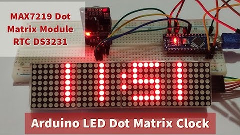 DIY Arduino LED Clock using MAX7219 LED Matrix Display and DS3231 RTC module | Arduino LED Clock