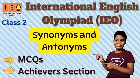 IEO | International English olympiad for Class 2 | C- 3 Synonyms and Antonyms | English olympiad |