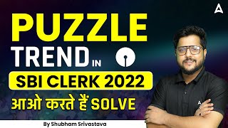 Puzzle Trend in SBI Clerk 2022 | SBI Clerk Reasoning by Shubham Sir | SBI Clerk 2023