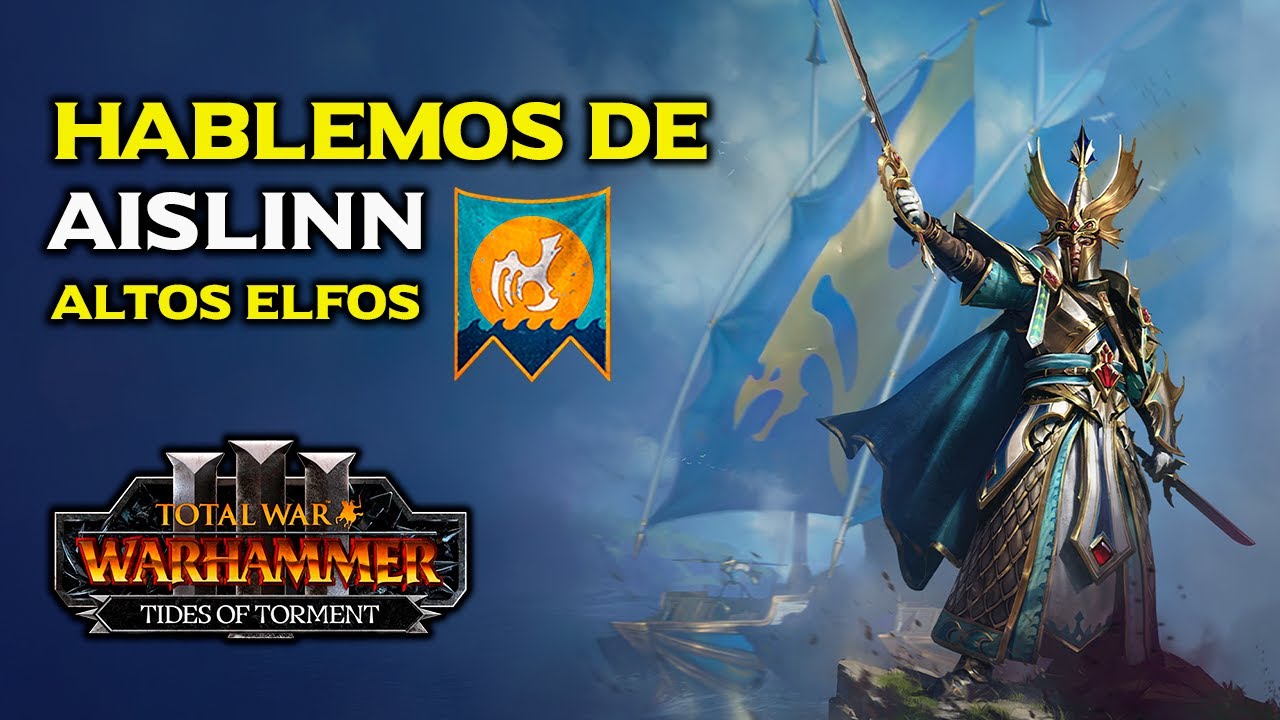 🌊 HABLEMOS de AISLINN y su CAMPAÑA - Total War Warhammer 3