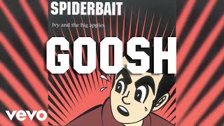 Watch Spiderbait Goosh video