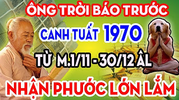 Ông Trời Báo Trước Canh Tuất 1970 Cực Giàu TIỀN TÀI TỰ ĐẾN Phước Báu Tràn Đầy Nếu Biết Sớm Bí Mật Nà