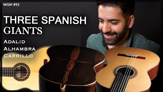 The Spanish Guitar Giants - Alhambra, Adalid, Carrillo | WGM #92