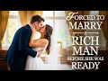 🔴SHE HAD TO MARRY HIM BEFORE SHE WAS READY — BUT THE MILLIONAIRE CHANGED HER LIFE