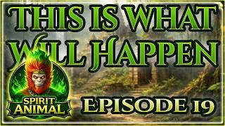 End Goals Have Been Decided! | Spirit Animal: Episode 19