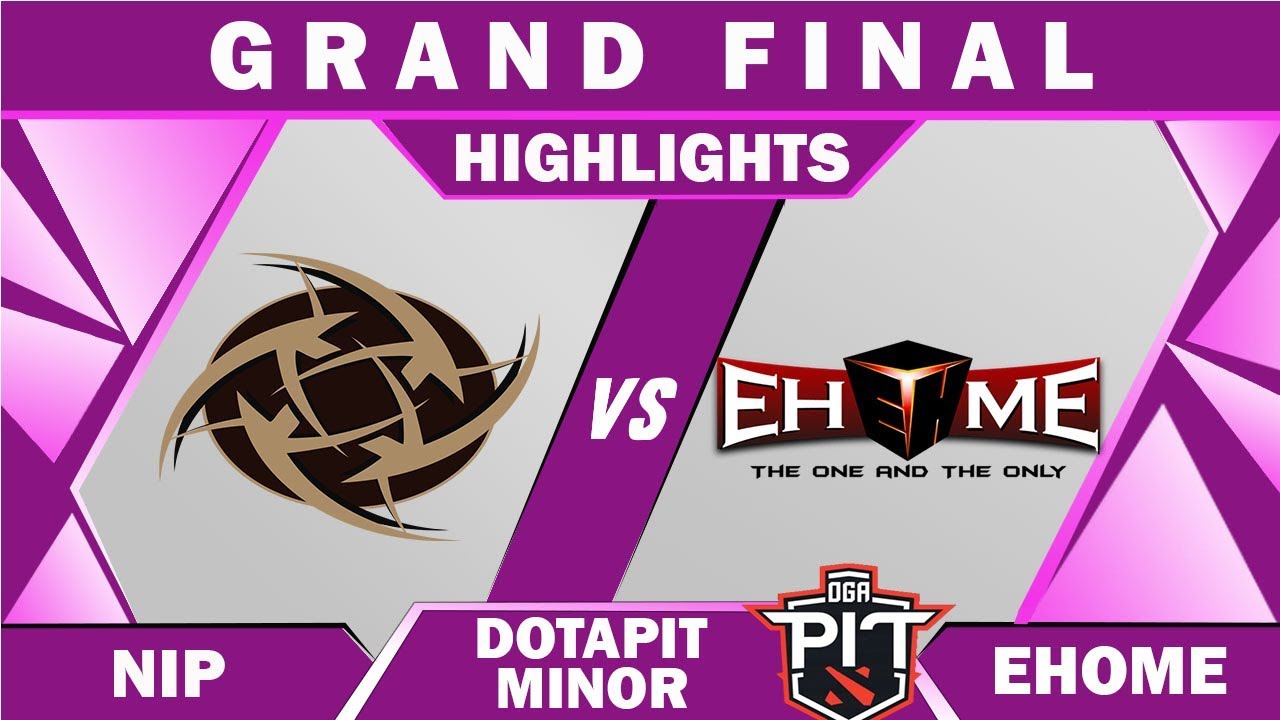 NiP vs Ehome Grand Final OGA Dota Pit Minor 2019 Dota 2 Highlights