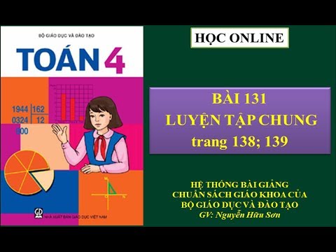 Video Toán 4: Bài 131 - Luyện tập chung - youtube
