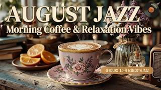 August Jazz & Positive Bossa Nova Instrumental - Joyful Moods For Your Morning Coffee Routine