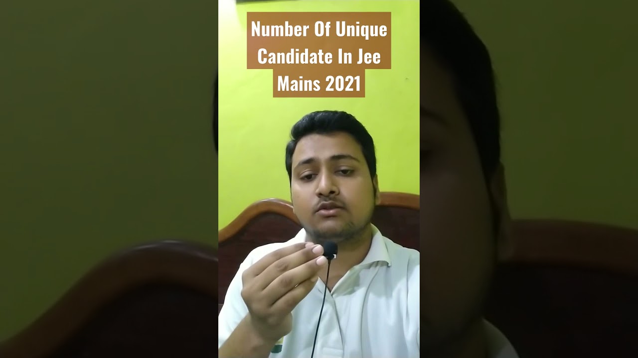 Number Of Unique Candidate In Jee Mains 2021