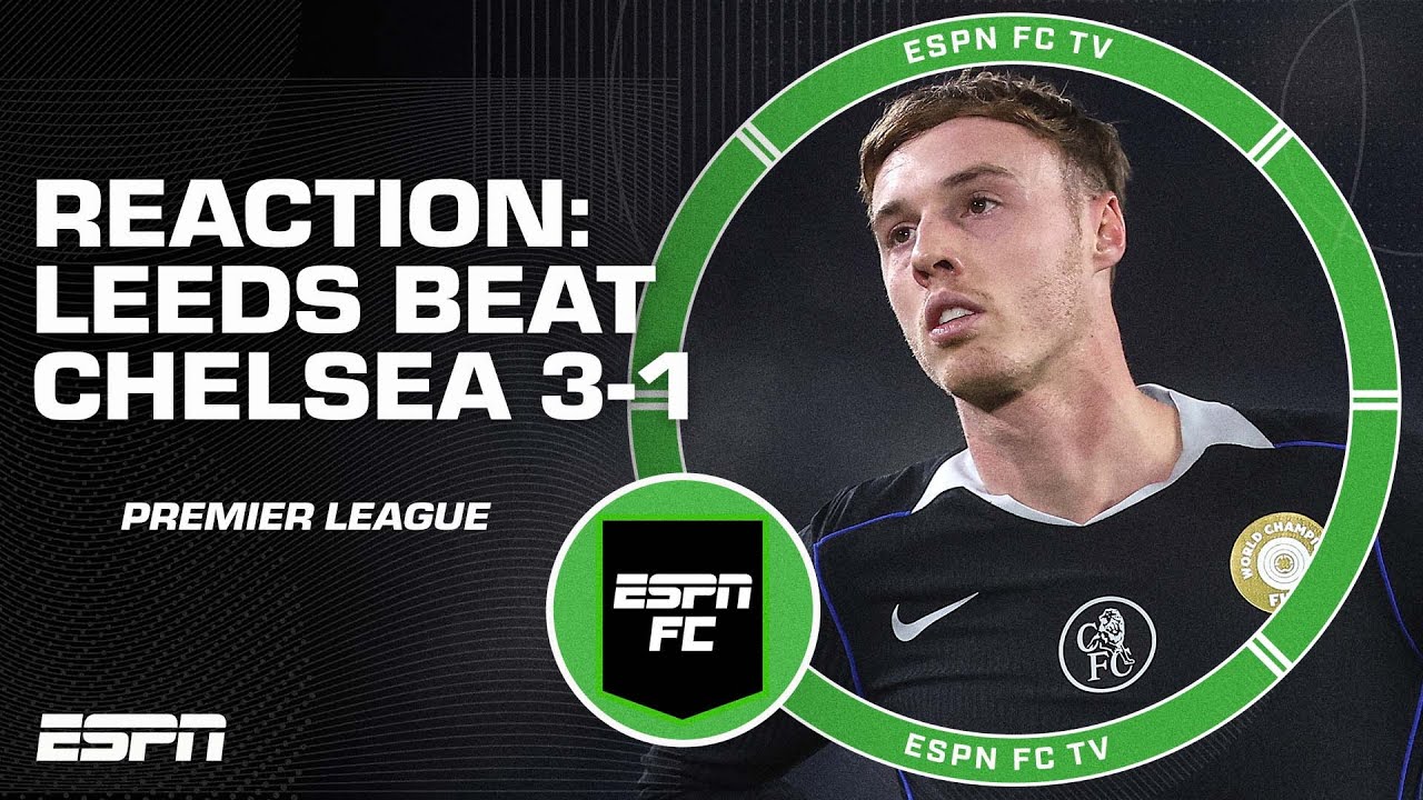 Chelsea ‘NOT GOOD ENOUGH’ to rotate players 😮‍💨 as they fall 3-1 to Leeds | ESPN FC