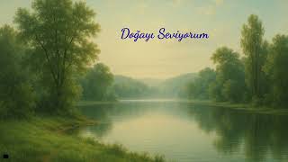 Doğayı Seviyorum  -şiir- çocuk şiiri - doğa şiiri