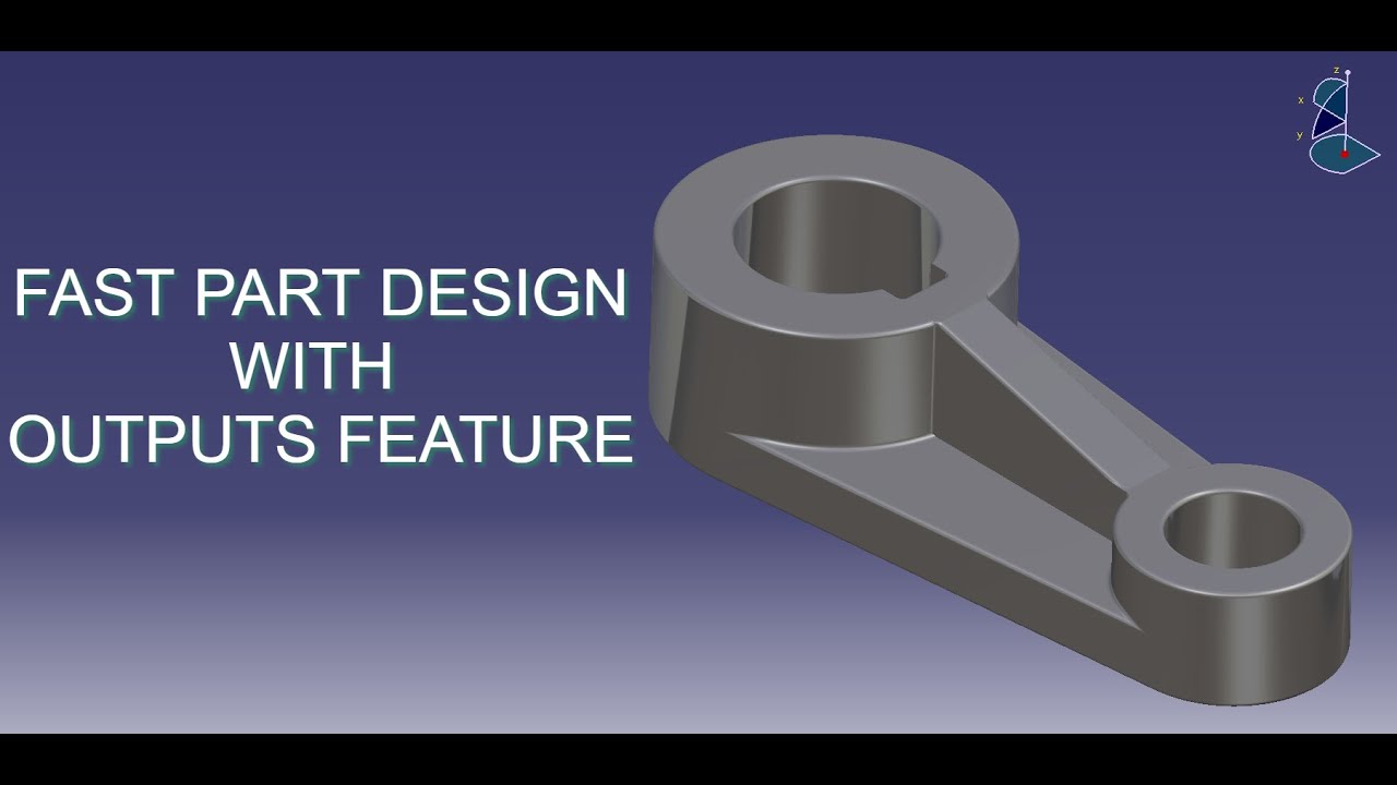 Fast Part Design With Outputs Feature - YouTube