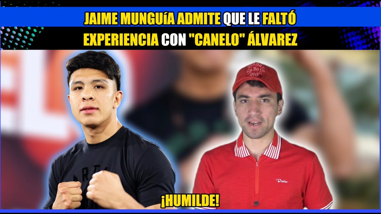 Jaime Munguía admite que le faltó experiencia con