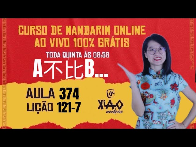 Aula 374 - Curso de mandarim GRÁTIS do zero ao avançado (Lição 121-7). A不比B...