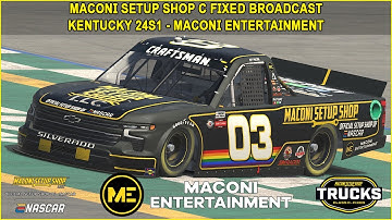 Maconi Setup Shop C Fixed Series S.O.F. Race - Kentucky 24S1. Maconi Entertainment Broadcast
