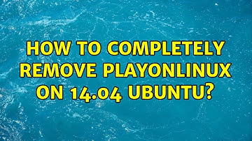 Ubuntu: How to completely remove PlayOnLinux on 14.04 Ubuntu?