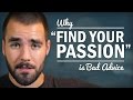 Stop Trying to "Find Your Passion" - College Info Geek