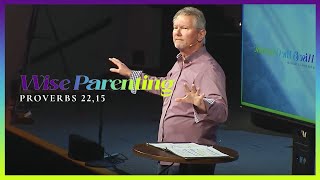 The Book of Proverbs | Wise Parenting | Pastor Frank Silverii Guide