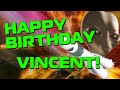 Happy Birthday Vincent!  Hope Your Birthday Is Out Of This World!