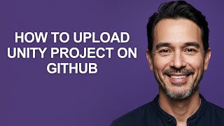 How to Upload Unity Project on Github - KevinHowTo