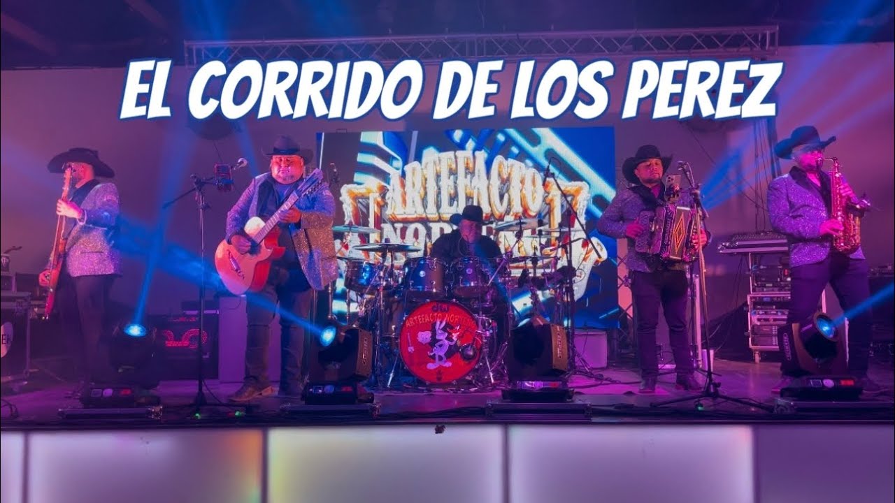 El Corrido De Los Perez Pelicula Completa El Corrido De Los Perez - Artefacto Norteño - YouTube