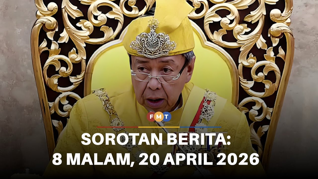 Sorotan Berita: 8 malam, 20 Apr 2026