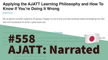 Applying the AJATT Learning Philosophy and How To Know If You’re Doing It Wrong - AJATT:Narrated#558