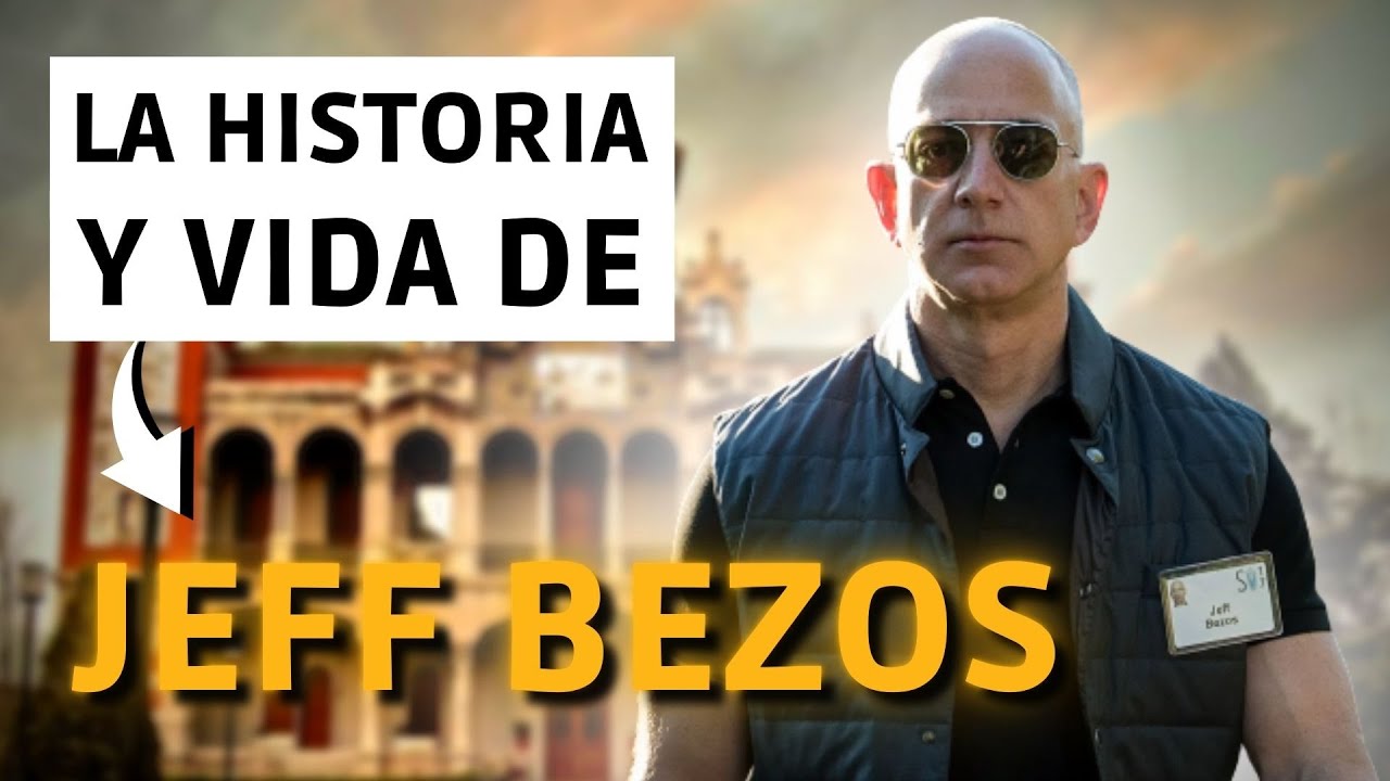 La historia de Jeff Bezos y Amazon | Documental y biografía de Jeff ...