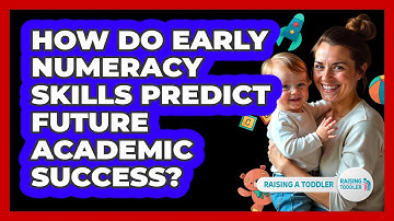 How Do Early Numeracy Skills Predict Future Academic Success? - Raising A Toddler