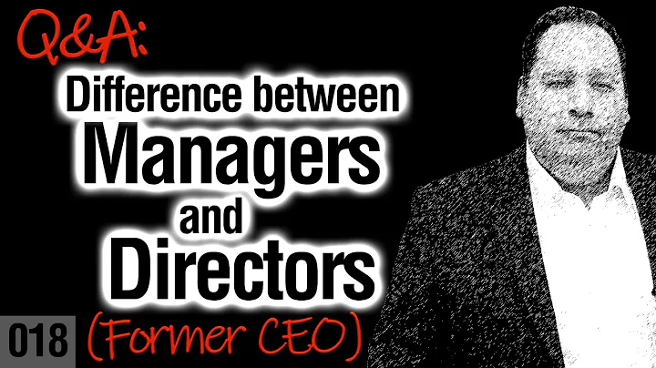 The Difference between Managers and Directors (with former CEO) - DayDayNews